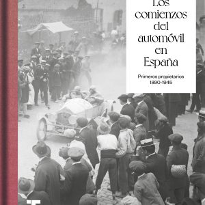 Los comienzos del automovil en España de Pablo Gimeno con la colaboración de Rafael Pueche y Francisco Carrión